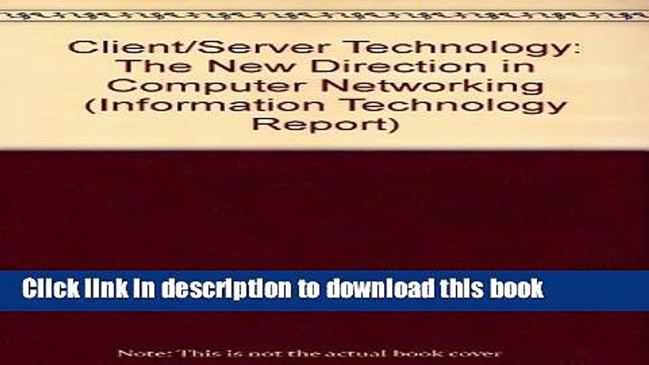 Read Client/Server Technology: The New Direction in Computer Networking (Information Technology