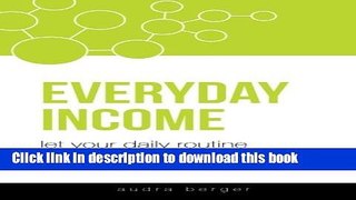 Read Everyday Income: Let Your Daily Routine Change Your Life PDF Free