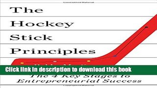 Read The Hockey Stick Principles: The 4 Key Stages to Entrepreneurial Success Ebook Free