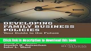 Read Developing Family Business Policies: Your Guide to the Future (A Family Business Publication)
