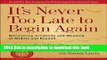 Read It s Never Too Late to Begin Again: Discovering Creativity and Meaning at Midlife and Beyond