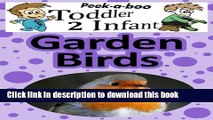 Read Book Garden Birds (Peekaboo: Toddler 2 Infant) (Kids Flashcard Peekaboo Books: Childrens