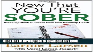 Read Now That You re Sober: Week-by-Week Guidance from Your Recovery Coach PDF Online