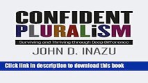 Read Book Confident Pluralism: Surviving and Thriving through Deep Difference ebook textbooks