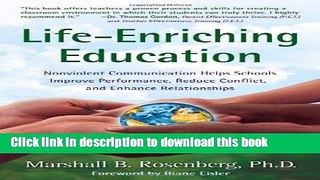 Download Life-Enriching Education: Nonviolent Communication Helps Schools Improve Performance,