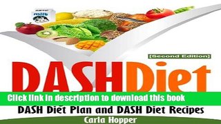 Read DASH Diet [Second Edition]: Everything You Need to Know About the DASH Diet Plan and DASH