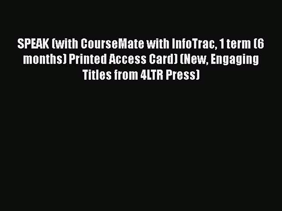 READ book  SPEAK (with CourseMate with InfoTrac 1 term (6 months) Printed Access Card) (New