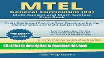 Read Book MTEL General Curriculum (03) Multi-Subject and Math Subtest Prep Book: Study Guide and