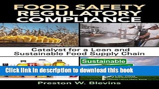 Read Food Safety Regulatory Compliance: Catalyst for a Lean and Sustainable Food Supply Chain