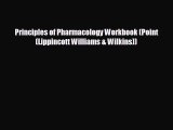 different  Principles of Pharmacology Workbook (Point (Lippincott Williams & Wilkins))