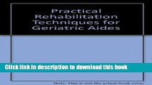 Read Practical Rehabilitation Techniques For Geriatric Aides, 2ND Ed  Ebook Free