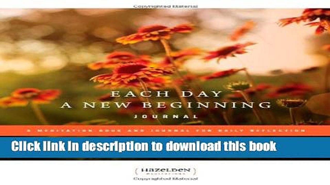 Download Each Day a New Beginning Journal: A Meditation Book and Journal for Daily Reflection
