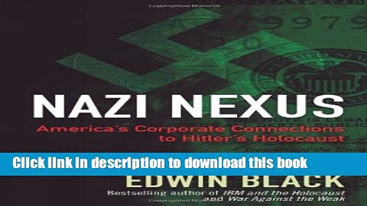 Read Nazi Nexus: America s Corporate Connections to Hitler s Holocaust Ebook Free