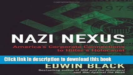 Read Nazi Nexus: America s Corporate Connections to Hitler s Holocaust Ebook Free