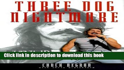 Read Three Dog Nightmare: The Chuck Negron Story Ebook Free