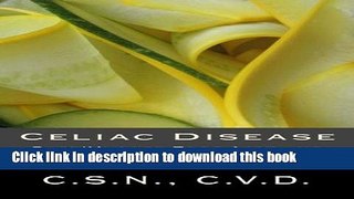 Download Celiac Disease: Safe/Unsafe Food List and Essential Information On Living With A Gluten