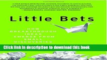 Read Books Little Bets: How Breakthrough Ideas Emerge from Small Discoveries E-Book Free