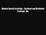 different  Modern Dental Assisting - Textbook and Workbook Package 10e