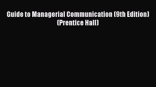 Free Full [PDF] Downlaod  Guide to Managerial Communication (9th Edition) (Prentice Hall)