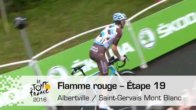 Flamme rouge - Étape 19 (Albertville / Saint-Gervais Mont Blanc) - Tour de France 2016