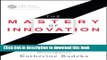 Download The Mastery of Innovation: A Field Guide to Lean Product Development Ebook Online