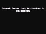 behold Community Oriented Primary Care: Health Care for the 21st Century
