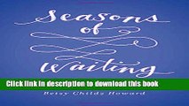 Read Seasons of Waiting: Walking by Faith When Dreams Are Delayed Ebook Free