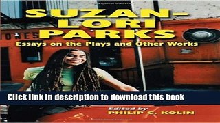 [PDF] Suzan-Lori Parks: Essays on the Plays and Other Works [Read] Online