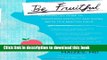 Read Be Fruitful: The Essential Guide to Maximizing Fertility and Giving Birth to a Healthy Child