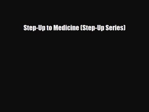 complete Step-Up to Medicine (Step-Up Series)