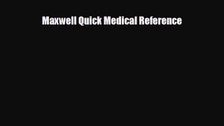 there is Maxwell Quick Medical Reference