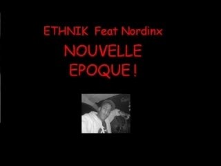 ETHNIK ft Nordinx - Nouvelle époque