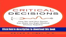 PDF Critical Decisions: How You and Your Doctor Can Make the Right Medical Choices Together Free
