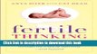 Read Fertile thinking: Your practical and emotional aid through the trials of infertility...and