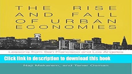 Read The Rise and Fall of Urban Economies: Lessons from San Francisco and Los Angeles (Innovation