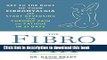 Download The Fibro Fix: Get to the Root of Your Fibromyalgia and Start Reversing Your Chronic Pain