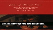 [PDF] Echoes of Women s Voices: Music, Art, and Female Patronage in Early Modern Florence [Read]