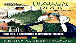 [Download] Death at Victoria Dock: A Phryne Fisher Mystery (Phryne Fisher Mysteries) Free Books