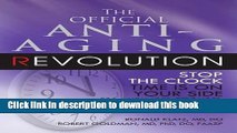 Read The Official Anti-Aging Revolution: Stop the Clock, Time is on Your Side for a Younger,