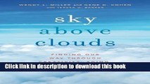 Read Sky Above Clouds: Finding Our Way through Creativity, Aging, and Illness Ebook Free