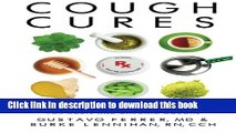 Download Cough Cures: The Complete Guide to the Best Natural Remedies and Over-the-Counter Drugs
