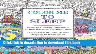 Read Color Me To Sleep: Nearly 100 Coloring Templates to Promote Relaxation and Restful Sleep
