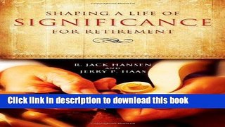 Read Shaping A Life Of Significance For Retirement Ebook Free