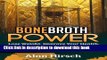 Download Bone Broth Power: Lose Weight, Improve Your Health, And Reverse Aging (Bone Broth, Bone