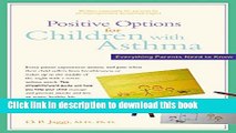 Read Positive Options for Children with Asthma: Everything Parents Need to Know (Positive Options