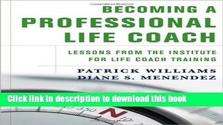 Read Becoming a Professional Life Coach: Lessons from the Institute of Life Coach Training Ebook