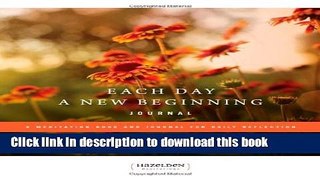 Read Each Day a New Beginning Journal: A Meditation Book and Journal for Daily Reflection