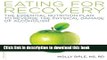 Read The Eating for Recovery: The Essential Nutrition Plan to Reverse the Physical Damage of
