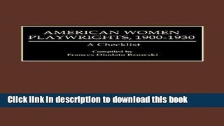 [PDF] American Women Playwrights, 1900-1930: A Checklist [Download] Full Ebook