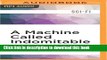 Download A Machine Called Indomitable: The Remarkable Story of a Scientist s Inspiration,
